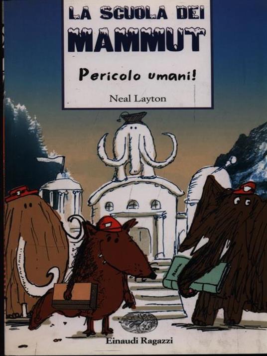 Pericolo umani! La scuola dei mammut - Neal Layton - 5