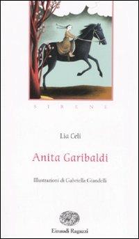 Anita Garibaldi. Sirene. Ediz. illustrata - Lia Celi - 2