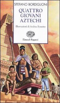 Quattro giovani aztechi - Stefano Bordiglioni - copertina