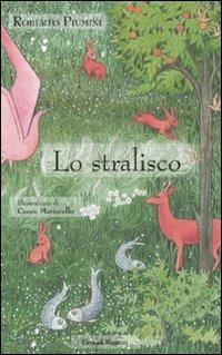 Lo stralisco. Ediz. illustrata - Roberto Piumini - copertina
