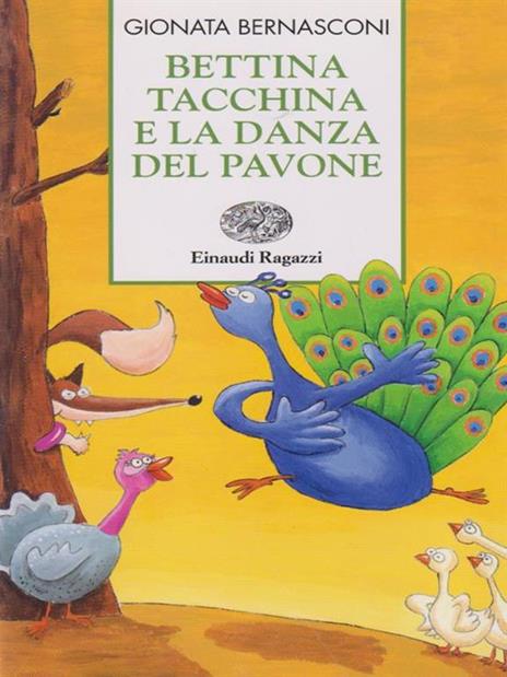 Bettina tacchina e la danza del pavone. Ediz. illustrata - Gionata Bernasconi - 3