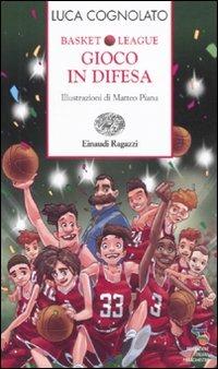 Gioco in difesa. Basket league - Luca Cognolato - copertina