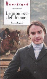 Le promesse del domani. Heartland - Lauren Brooke - copertina