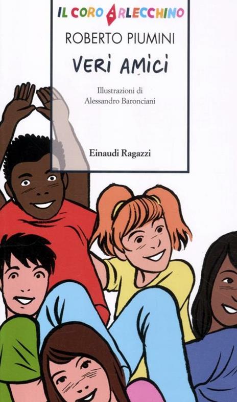 Il Coro Arlecchino. Veri amici - Roberto Piumini - copertina