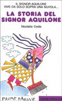 La storia del signor Aquilone. Ediz. illustrata - Nicoletta Costa - copertina