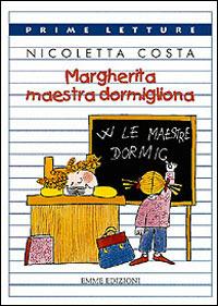 Margherita maestra dormigliona - Nicoletta Costa - copertina