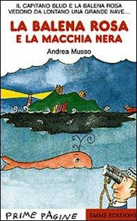 La balena Rosa e la macchia nera - Andrea Musso - copertina