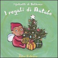 I regali di Natale. I folletti di Belbosco. Ediz. illustrata - Jane Cabrera - copertina
