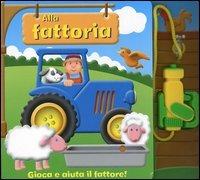 Alla fattoria. Con gadget - David Kinefield,Peter Lawson - copertina
