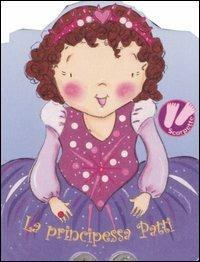La principessa Patti. Scarpette - Gaby Goldsack,Racheal O'Neill - copertina