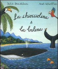 La chiocciolina e la balena. Ediz. illustrata - Julia Donaldson - copertina
