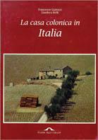 La casa colonica in Italia - Francesco Gurrieri,Gianluca Belli - copertina