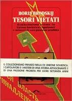 Tesori vietati. Il collezionismo privato in Unione Sovietica: capolavori e misteri di una passione proibita - Boris J. Brodskij - copertina