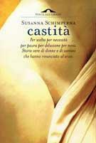 Castità. Per scelta, per necessità, per paura, per delusione, per noia. Storie vere di donne e di uomini che hanno rinunciato al sesso - Susanna Schimperna - copertina