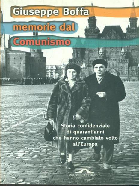 Memorie dal comunismo. Storia confidenziale di quarant'anni che hanno cambiato volto all'Europa - Giuseppe Boffa - 4