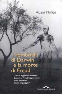 I lombrichi di Darwin e la morte di Freud - Adam Phillips - copertina