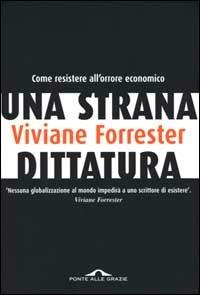 Una strana dittatura - Viviane Forrester - copertina