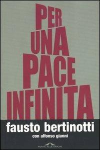 Per una pace infinita - Fausto Bertinotti,Alfonso Gianni - 2