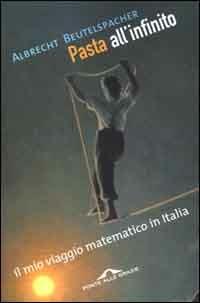 Pasta all'infinito. Il mio viaggio matematico in Italia - Albrecht Beutelspacher - copertina