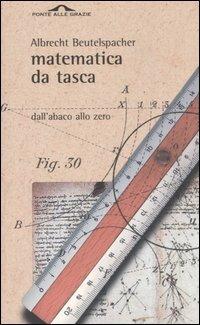 Matematica da tasca. Dall'abaco allo zero - Albrecht Beutelspacher - copertina