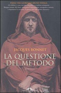 La questione del metodo. Un'indagine di Giordano Bruno - Jacques Bonnet - copertina