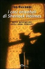 I casi orientali di Sherlock Holmes. Nove avventure degli anni perduti