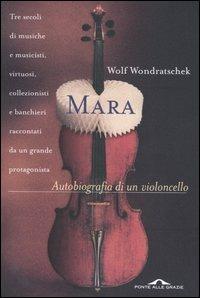 Mara. Autobiografia di un violoncello - Wolf Wondratschek - copertina