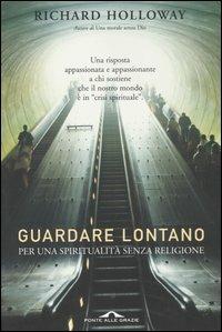 Guardare lontano. Per una spiritualità senza religione - Richard Holloway - copertina