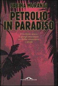 Petrolio in paradiso - Sabina Morandi - copertina