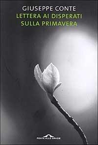 Lettera ai disperati sulla primavera - Giuseppe Conte - copertina