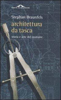 Architettura da tasca. Storia e arte del costruire - Stephan Braunfels - copertina