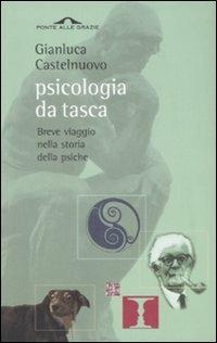 Psicologia da tasca. Breve viaggio nella storia della psiche - Gianluca Castelnuovo - copertina