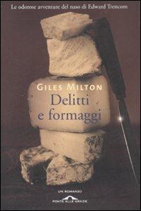 Delitti e formaggi - Giles Milton - copertina