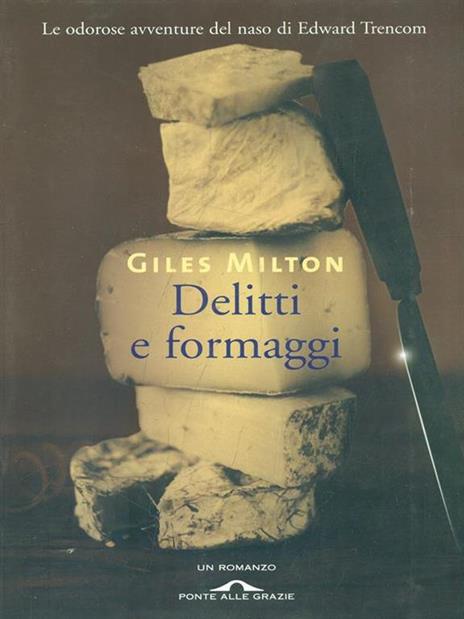 Delitti e formaggi - Giles Milton - 3