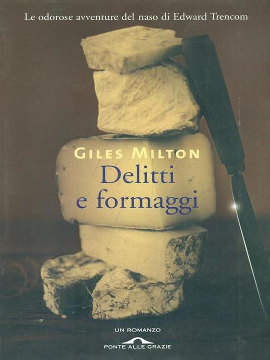 Delitti e formaggi - Giles Milton - 3