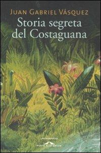 Storia segreta del Costaguana - Juan Gabriel Vásquez - 2