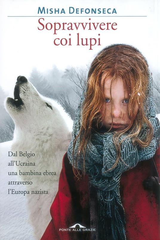 Sopravvivere con i lupi - Misha Defonseca - copertina