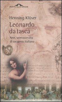 Leonardo da Vinci da tasca. Arte, scienza e vita di un genio italiano - Klüver Henning - copertina