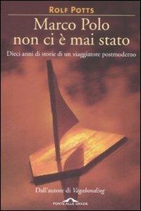 Marco Polo non ci è mai stato - Rolf Potts - copertina