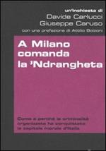 A Milano comanda la 'Ndrangheta