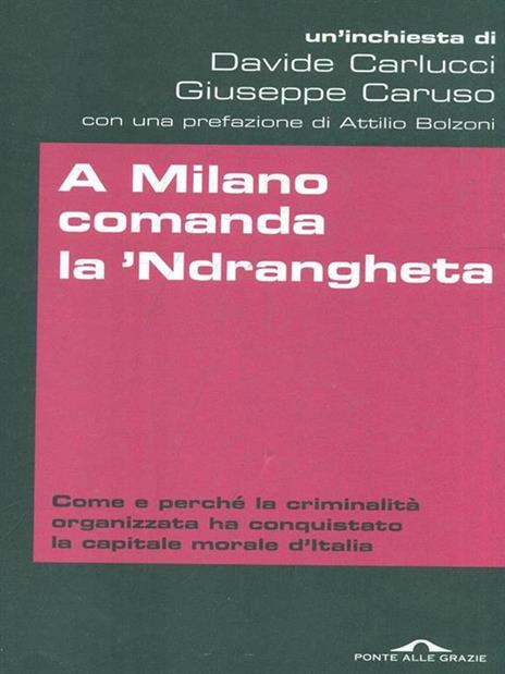 A Milano comanda la 'Ndrangheta - Giuseppe Caruso,Davide Carlucci - copertina