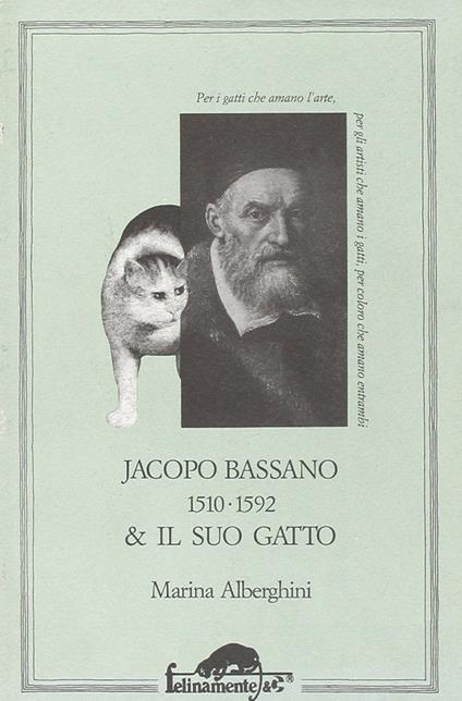 Jacopo Bassano (1510-1592) & il suo gatto - Marina Alberghini - copertina