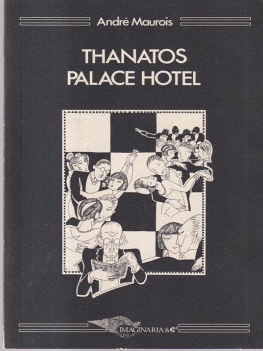 Thanatos palace hotel. Testo originale a fronte - André Maurois - copertina