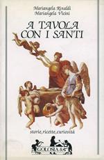 A tavola con i santi. Storie, ricette, curiosità