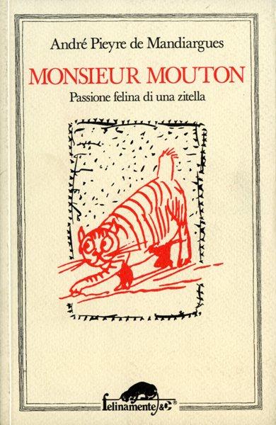 Monsieur Mouton. Passione felina di una zitella - André Pieyre de Mandiargues - copertina