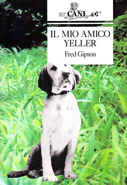 Il mio amico Yeller - Fred Gipson - copertina