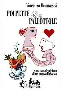 Polpette & pallottole - Vincenzo Buonassisi - copertina