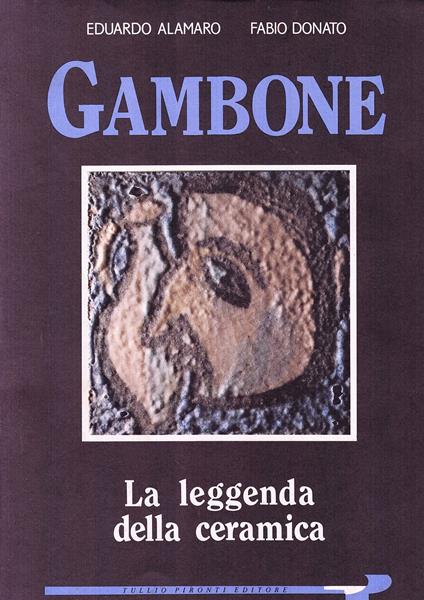 Gambone. La leggenda della ceramica - Eduardo Alamaro,Fabio Donato - copertina