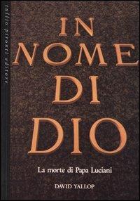 In nome di Dio. La morte di papa Luciani - David A. Yallop - copertina