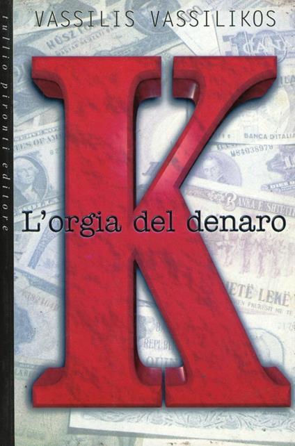 K. L'orgia del denaro - Vassilis Vassilikos - copertina